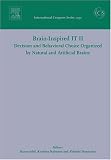 Brain-Inspired IT II Decision and Behavioral Choice Organized by Natural and Artificial : Proceedings of the 2nd International Conference on Brain-inspired ... Japan between 7 and 9 October 2005