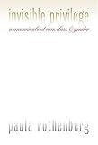 Invisible Privilege: A Memoir About Race, Class, and Gender (Feminist Ethics)