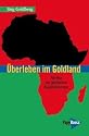 &Uuml;berleben im Goldland. Afrika im globalen Kapitalismus.