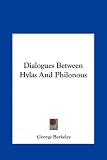 Dialogues Between Hylas And Philonous