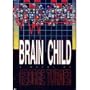 Brain Child