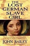 The Lost German Slave Girl