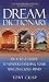 Dream Dictionary : An A to Z Guide to Understanding Your Unconscious Mind