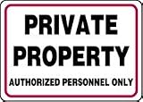 PRIVATE PROPERTY AUTHORIZED PERSONNEL ONLY 10 x 14 Aluminum Sign