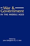 War and government in the Middle Ages : essays in honour of J.O. Prestwich