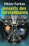 Jenseits des Vorstellbaren. Der neue Reiseführer durch unsere phantastische Realität