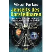 Jenseits des Vorstellbaren. Der neue Reisef�hrer durch unsere phantastische Realit�t