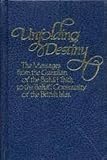 The unfolding destiny of the British Bahá'í community : the messages from the Guardian of the Bahá'í faith to the Bahá'ís of the British Isles