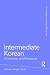 Intermediate Korean: A Grammar and Workbook (Routledge Grammer Workbooks)