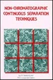 Non-chromatographic continuous seperation techniques
