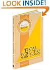 Total Productive Maintenance, Second Edition
