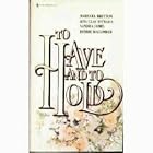 To Have and To Hold (1992) by Barbara Bretton, Rita Clay Estrada, Sandra James, and Debbie Macomber