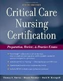 Critical Care Nursing Certification Preparation, Review, & Practice Exams