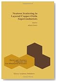 Neutron Scattering in Layered Copper-Oxide Superconductors (Physics and Chemistry of Materials with Low-Dimensional Structures)