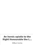 An heroic epistle to the Right Honourable the Lord Craven: on his deliveri