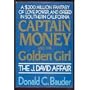 Captain Money and the Golden Girl: The J. David Affair