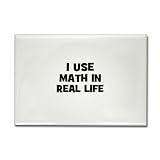 I Use Math In Real Life Rectangle Magnet by CafePress I Use Math In Real Life Rectangle Magnet by CafePress