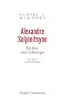 Alexandre Solj�nitsyne : En finir avec l'id�ologie