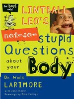 Lintball Leo's Not-So-Stupid Questions About Your Body - Softcover - Autographed by Dr. Walt