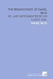 The reminiscences of Daniel Bliss: ed. and supplemented by his eldest son.