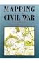Mapping the Civil War: Featuring Rare Maps from the Library of Congress (Library of Congress Classics)