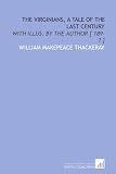 The Virginians, a tale of the last century: With illus. by the author [ 189-? ]
