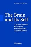 The Brain and Its Self: A Neurochemical Concept of the Innate and Acquired Drives