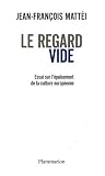 Le regard vide : Essai sur l'�puisement de la culture europ�enne