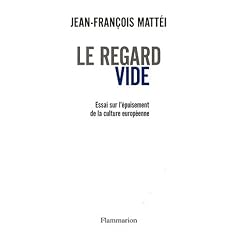 Le regard vide : Essai sur l'�puisement de la culture europ�enne