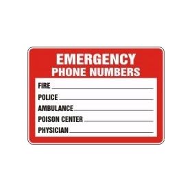 EMERGENCY PHONE NUMBERS FIRE ___ POLICE ___ AMBULANCE ___ POISON CENTER ___ PHYSICIAN ___ 7" x 10" Dura-Plastic Sign