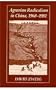 Agrarian Radicalism in China, 1968-1981 (Harvard East Asian Series)