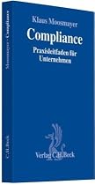 Compliance: Praxisleitfaden f&uuml;r Unternehmen. Rechtsstand: 1. Oktober 2009