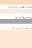 A Separate Peace (A BookCaps Study Guide)