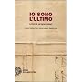 Io sono l'ultimo. Lettere di partigiani italiani di S. Faure