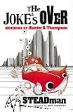 The Joke's Over: Bruised Memories: Gonzo, Hunter S. Thompson and Me