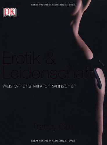 Produkt-Bild: Erotik & Leidenschaft: Was wir uns wirklich w&uuml;nschen