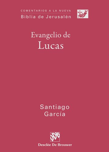 Evangelio de Lucas: 2 (Comentarios a la Biblia de Jerusalén) (Spanish Edition)