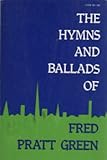 The hymns and ballads of Fred Pratt Green