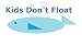 Kids Don't Float: Water Safety (Stories for Babies, Preschoolers, Early Elementary, and Early Readers)