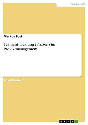 Teamentwicklung (Phasen) im Projektmanagement (German Edition)