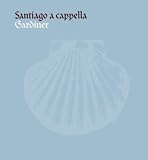 John Eliot Gardiner Gardiner, John Eliot: Santiago a cappella