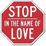 STOP in the Name of LOVE Stop Sign - 12x12
