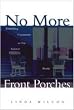 No More Front Porches: Rebuilding Community in Our Isolated Worlds