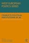 France's Political Institutions at 50 (West European Politics Series)