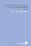 The Act for the Sale of Real Estate : The Act for the Sale of Real Estate :
