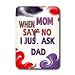 Kids Stuff - When mom sais no i just ask dad - Light Switch Covers - single toggle sw...