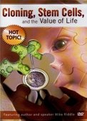 Cloning, Stem Cells, and the Value of Life