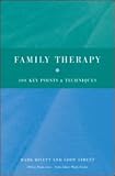Family Therapy: 100 Key Points and Techniques Family Therapy: 100 Key Points and Techniques