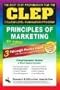 CLEP Principles of Marketing, 5th Ed. (REA) -The Best Test Prep for the CLEP Exam (CLEP Test Preparation)