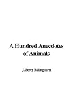 A Hundred Anecdotes of Animals
